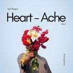 HEART-ACHE - Ani Thapa Song Download